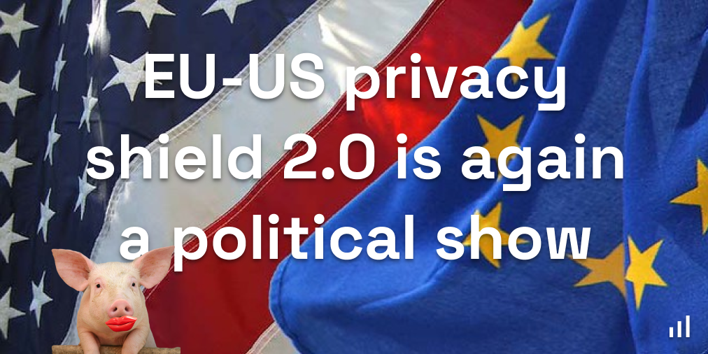 EU-US privacy shield 2.0 is again a political show