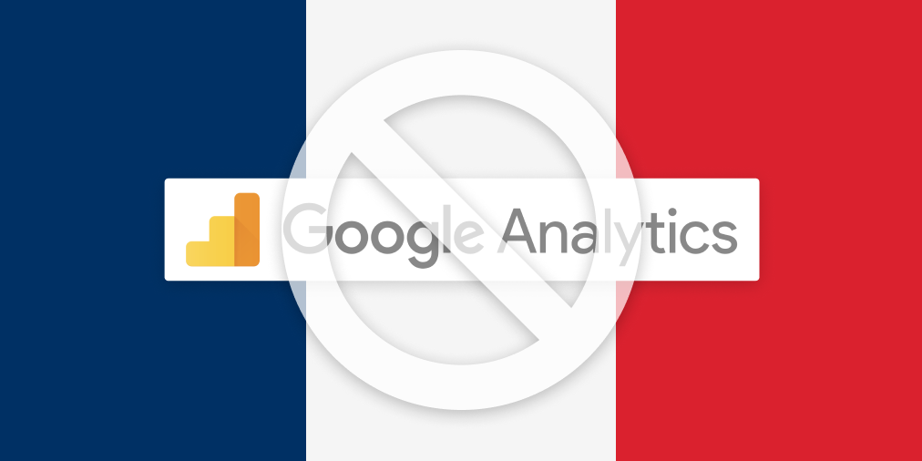 France rules Google Analytics to be in conflict with GDPR ruling